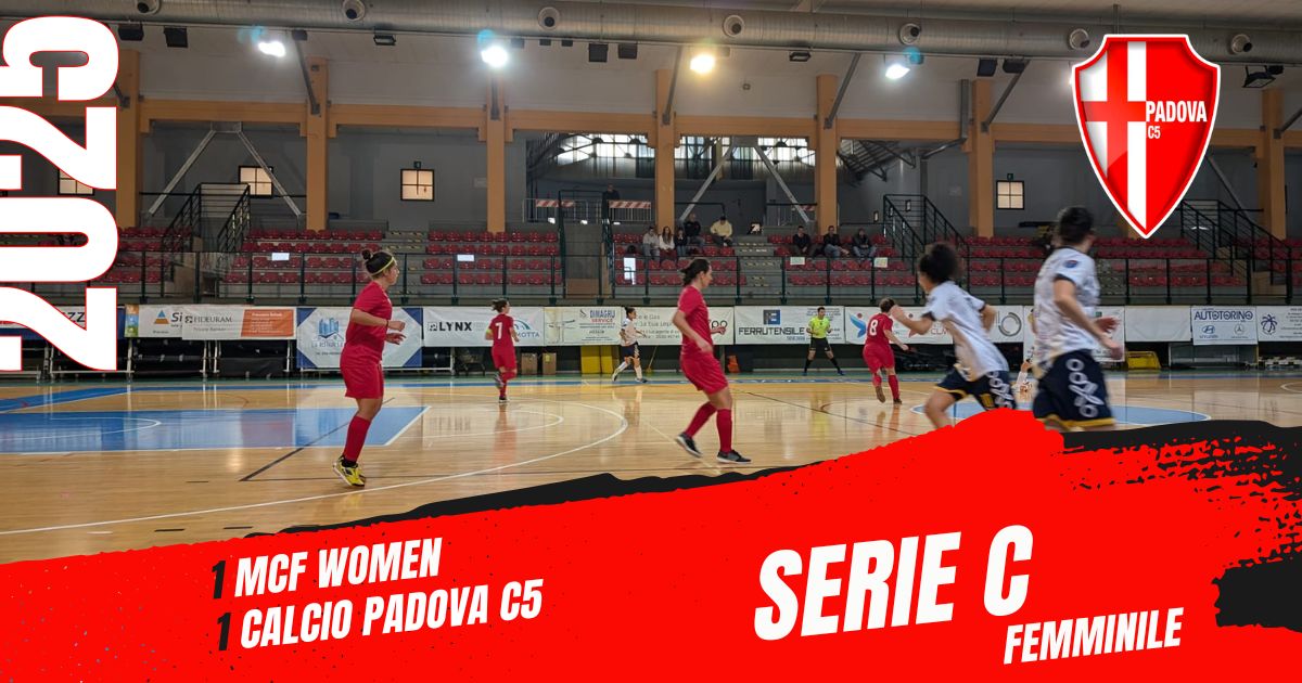 Calcio Padova C5 Femminile: pareggio all'ultimo respiro contro il MCF Women, decisiva Maria Elisabetta Pinto