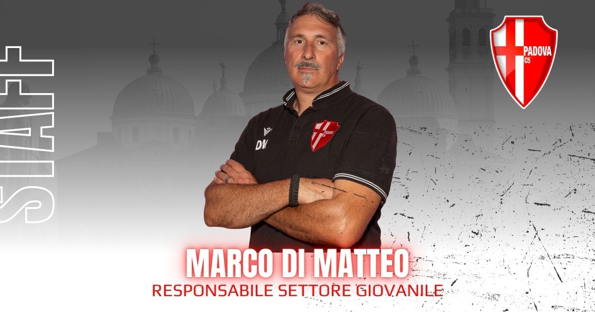 Marco Di Matteo è il nuovo Responsabile del Settore Giovanile del Calcio Padova C5