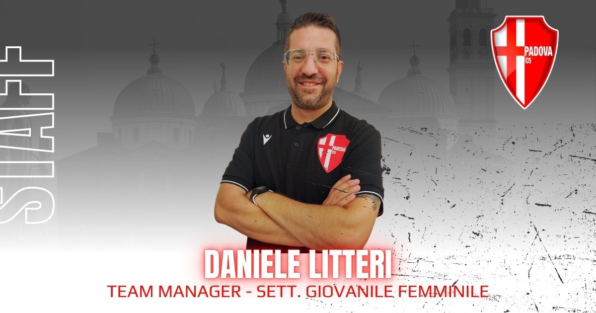 Daniele Litteri confermato Team Manager delle Under 15 e Under 17 femminili del Calcio Padova C5