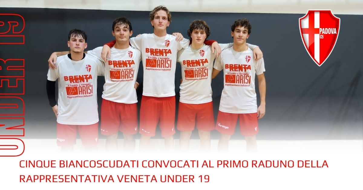 Cinque biancoscudati convocati al primo raduno della Rappresentativa Veneta Under 19