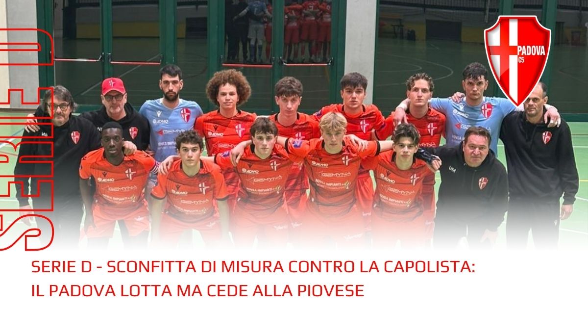 Serie D | Sconfitta di misura contro la capolista: il Padova lotta ma cede alla Piovese
