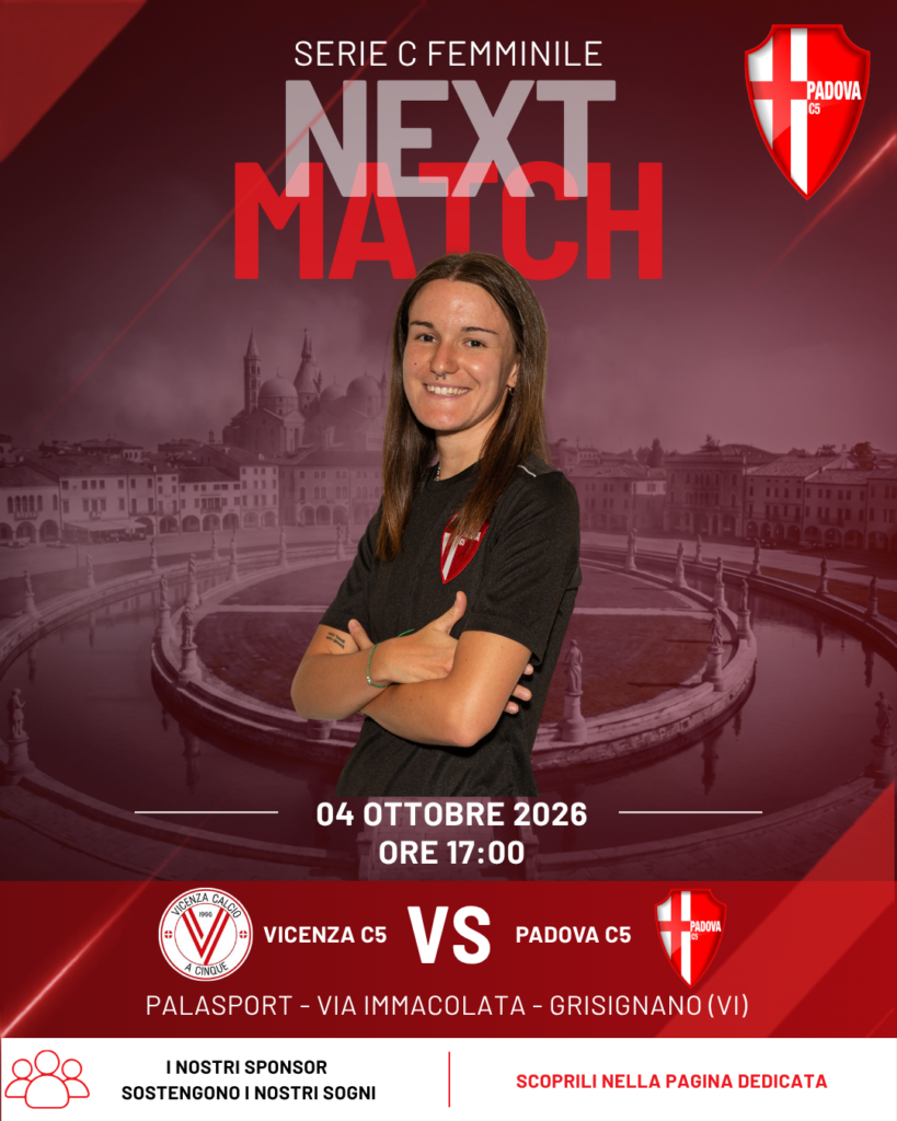 Serie C Femminile: “Locandina Vicenza Calcio a Cinque - Padova C5, Serie C Femminile, domenica 4 ottobre ore 17.00”