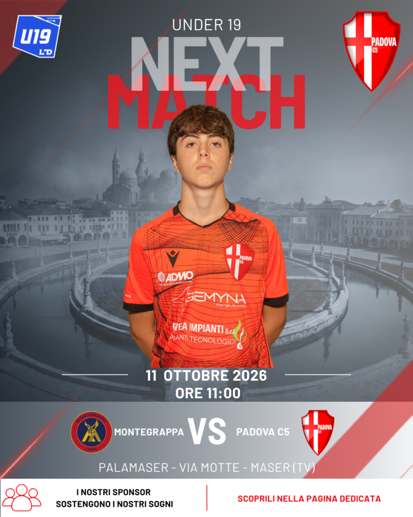 Under 19: “Locandina Montegrappa - Padova C5, Under 19, domenica 11 ottobre ore 11.00”